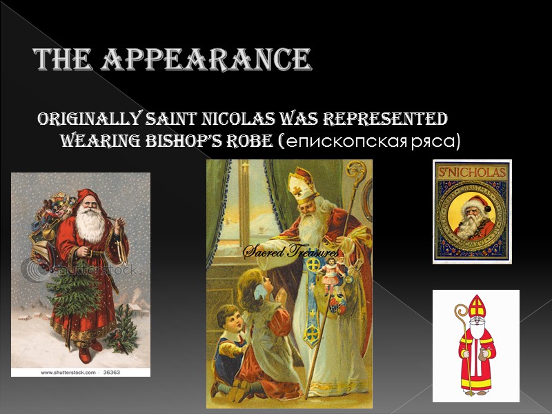 The appearance Originally Saint Nicolas was represented wearing bishop’s robe (епископская ряса)